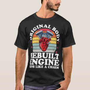 Rebuilt Engine Open Heart Surgery Recovery Survivo T-Shirt