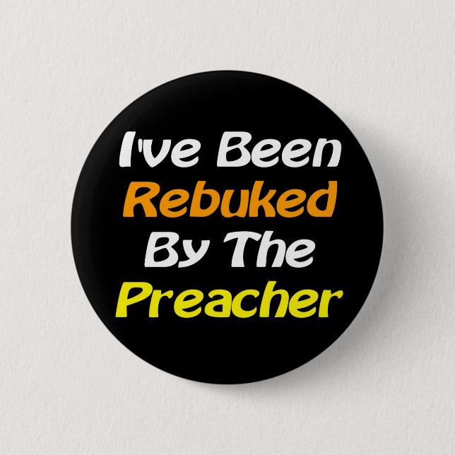 Rebuked by Preacher Evangelism Button (Front)