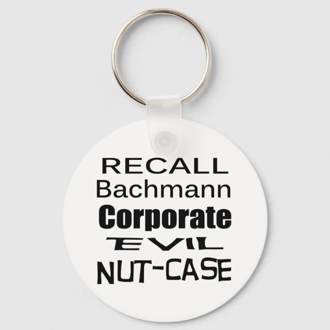 Recall Michele Bachmann Corporate Evil Nut-Case Keychain (Front)