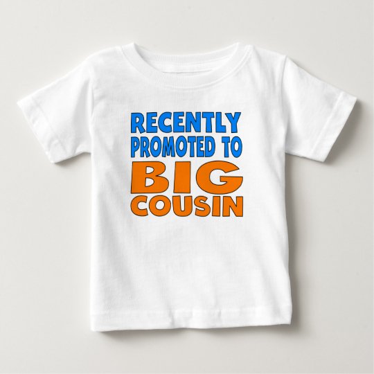 Recently Promoted To Big Cousin Baby T-Shirt