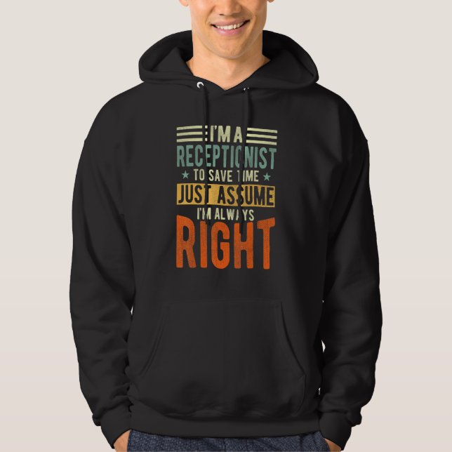 Receptionist Design  I´m always right  Receptionis Hoodie (Front)