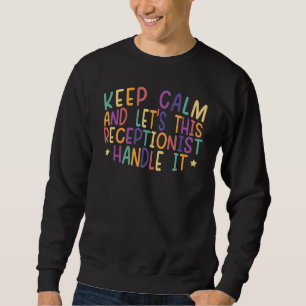 Receptionist Front Office 7 Sweatshirt