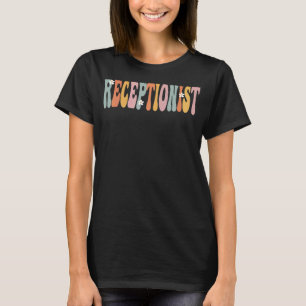 Receptionist Groovy Vintage Appreciation Day For W T-Shirt
