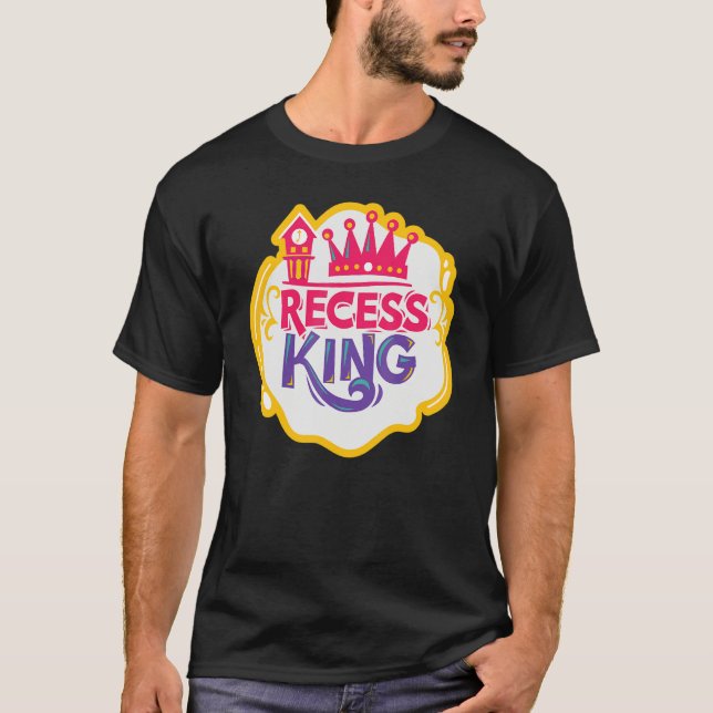 Recess King Back To School Happy First Day School  T-Shirt (Front)