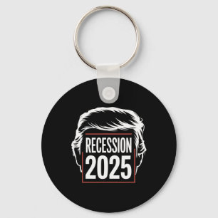 Recession 2025 Thanks Trump Ironic Political Funny Keychain