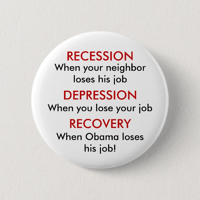 Recession, Depression, Recovery 2 Inch Round Button (Front)