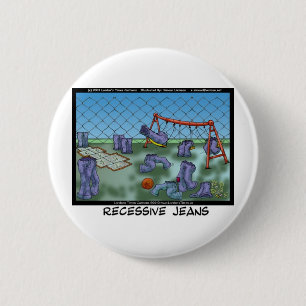 Recessive Jeans Funny Gifts Tees & Collectibles 2 Inch Round Button
