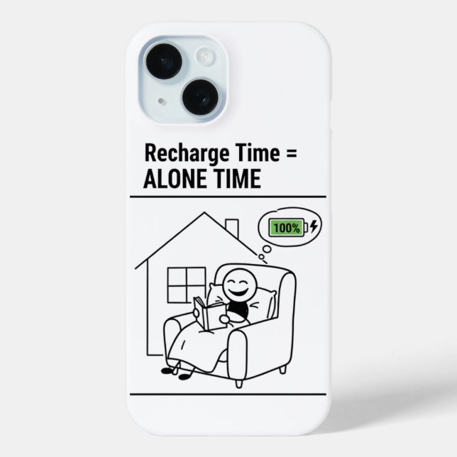 Recharge Time = Alone Time Phone Case – Funny Gift (Back)