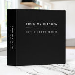 Recipes | Modern Black Stylish From My Kitchen Binder<br><div class="desc">A simple stylish custom recipe binder design in minimalist typography in black and white with custom slogan "from my kitchen". The text can easily be personalized to make a design as unique as you are! The perfect bespoke gift or accessory! #recipes #binder</div>