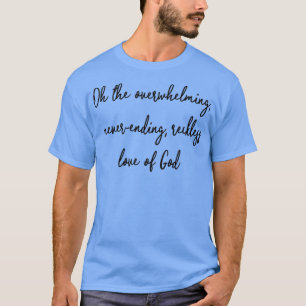 reckless love T-Shirt
