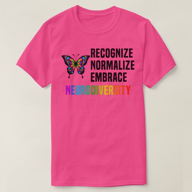 Recognize Normalize Embrace Neurodiversity3 T-Shirt (Design Front)