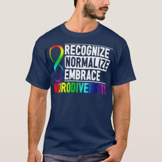 Recognize Normalize Embrace Neurodiversity ADHD Aw T-Shirt