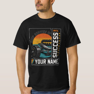 Recognizes until success T-Shirt