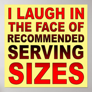 Recommended Serving Sizes Funny Poster Sign