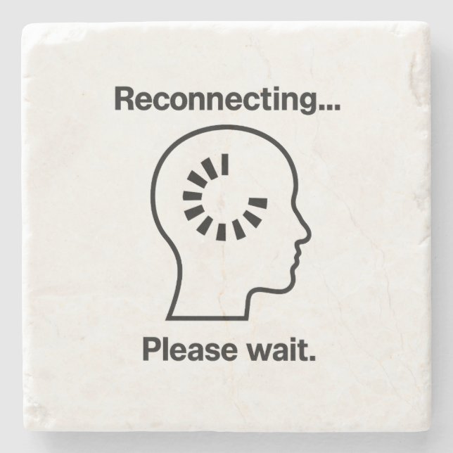 Reconnecting… Please Wait – WiFi Error Mental Heal Stone Coaster (Front)