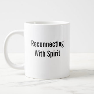 Reconnecting With Spirit Large Coffee Mug