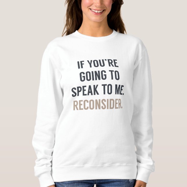 Reconsider Sweatshirt (Front)