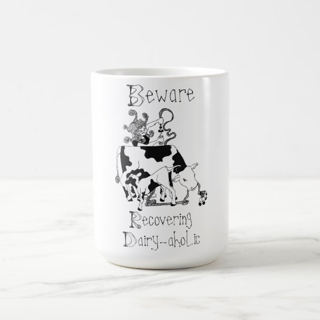 Recovering Dairy-aholic Coffee Mug (Center)