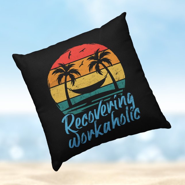 Recovering Workaholic | Fun Vacation Throw Pillow (Creator Uploaded)