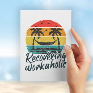 Recovering Workaholic   Funny Vacation Postcard