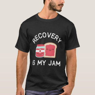 Recovery Is My Jam Celebrate Clean And Sober T-Shirt
