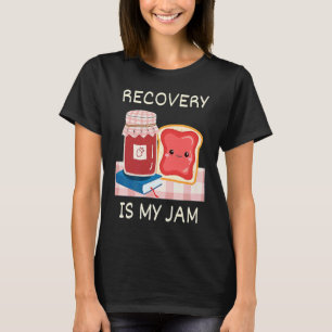 Recovery Is My Jam Sober Anniversary Pun AA NA One T-Shirt