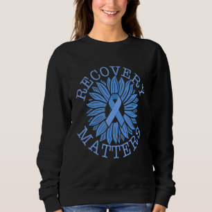 Recovery Matters Drug Alcohol Awareness Addiction Sweatshirt