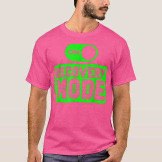 Recovery Mode On Funny Recovery Awesome Cute Cool  T-Shirt