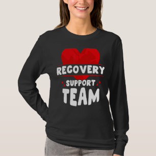 Recovery Support Team Surgery Patient Recover Surv T-Shirt