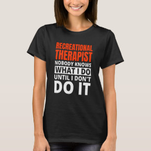 Recreational Therapy for Recreational Therapist T-Shirt