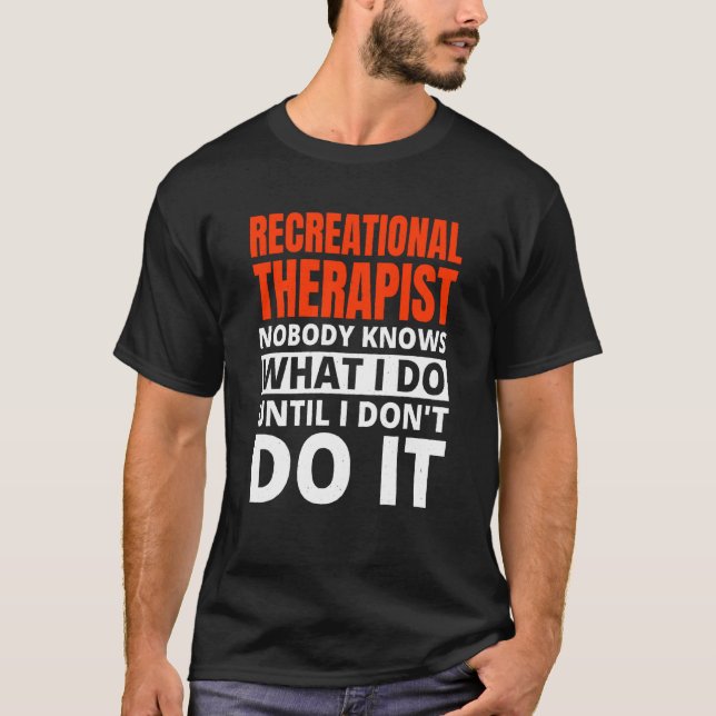 Recreational Therapy for Recreational Therapist T-Shirt (Front)