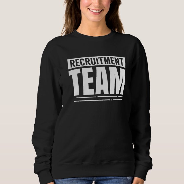 Recruitment Team Headhunter Recruiter Hr Recruiter Sweatshirt (Front)