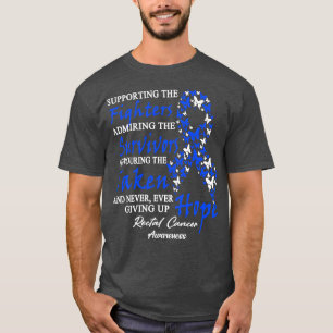 Rectal Cancer Awareness Supporting The Fighters Bu T-Shirt