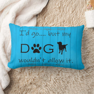 Rectangle Mon chien ne le permettrait pas Lumbar Coussin - B