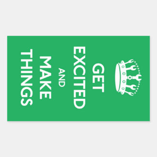 Rectangulaire Obtenez De L'Excité Et Faites Des Choses - Sticker
