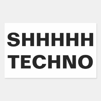 Rectangulaire SHHHHH TECHNO Sticker