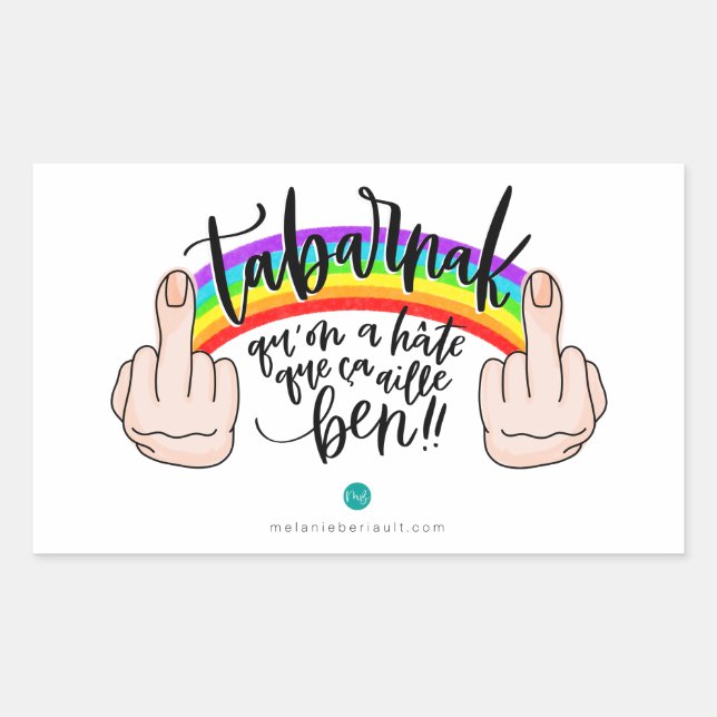 Rectangulaire Sticker - Tabarnak qu'on a hâte que ça aille ben! (Devant)