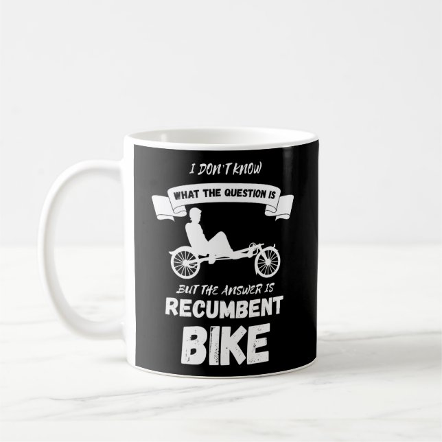 Recumbent Bike I Don'T Know Cyclist Recumbent Trik Coffee Mug (Left)