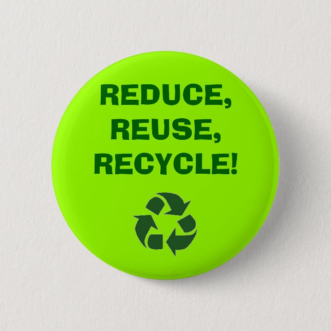 recycle%20sign_frame, REDUCE,REUSE,RECYCLE! 2 Inch Round Button (Front)
