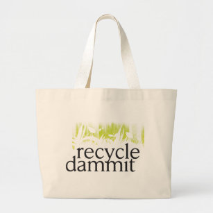 recycle dammit large tote bag
