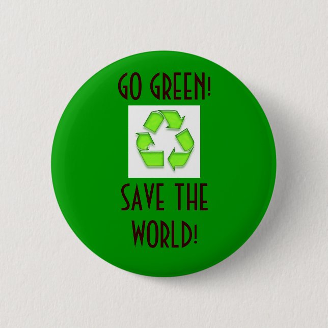 recycle, GO GREEN!SAVE THE WORLD! - Customized 2 Inch Round Button (Front)