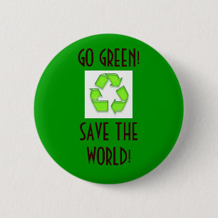 recycle, GO GREEN!SAVE THE WORLD! - Customized 2 Inch Round Button