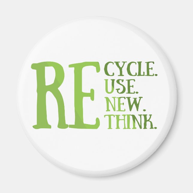 Recycle reduce reuse renew rethink magnet (Front)