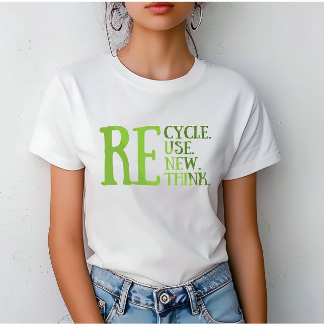 Recycle reduce reuse renew rethink T-Shirt (Creator Uploaded)