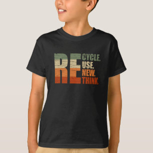 Recycle reduce reuse renew rethink T-Shirt
