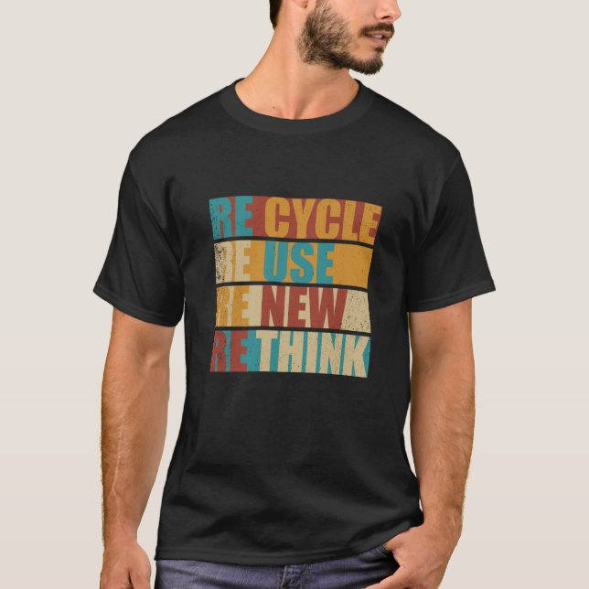 Recycle reduce reuse renew rethink T-Shirt (Front)