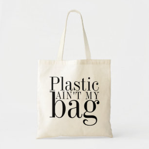 Recycle Reuse Reduce Plastic Ain't My Bag