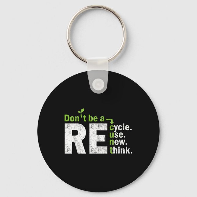 Recycle Reuse Renew Rethink Crisis Activism Earth  Keychain (Front)