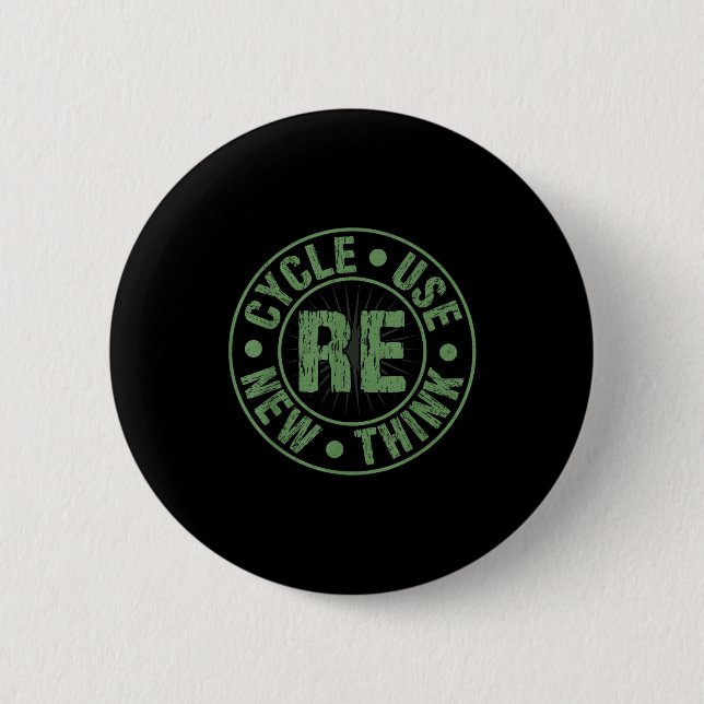 Recycle reuse renew rethink crisis environmental 2 inch round button (Front)