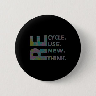 Recycle Reuse Renew Rethink Crisis Environmental A 2 Inch Round Button